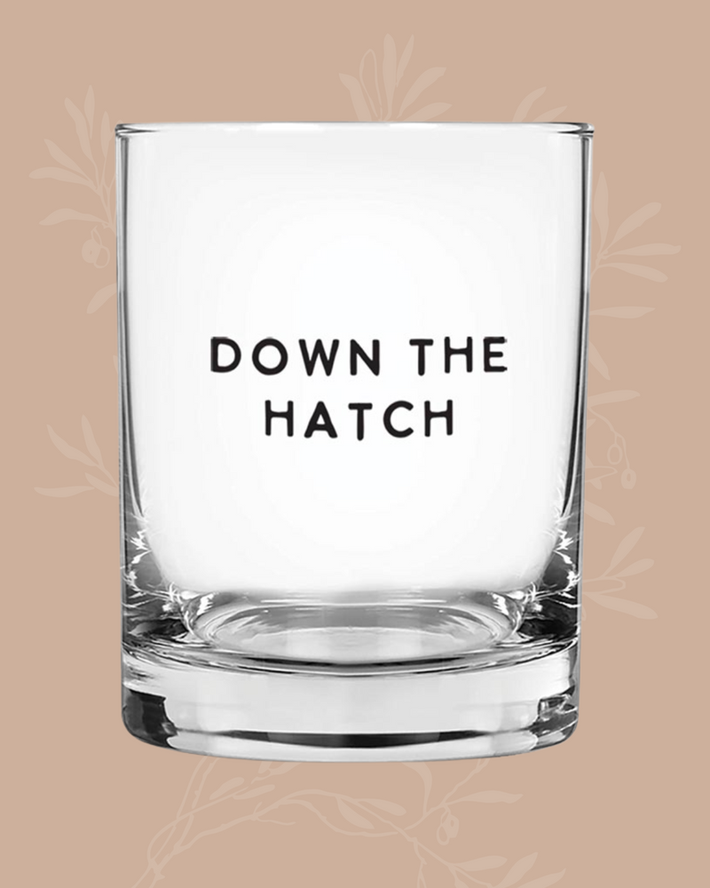 Down the Hatch Glass